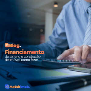 financiamento de terreno e construção de imóvel