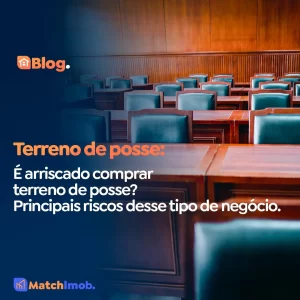 é arriscado comprar um terreno de posse