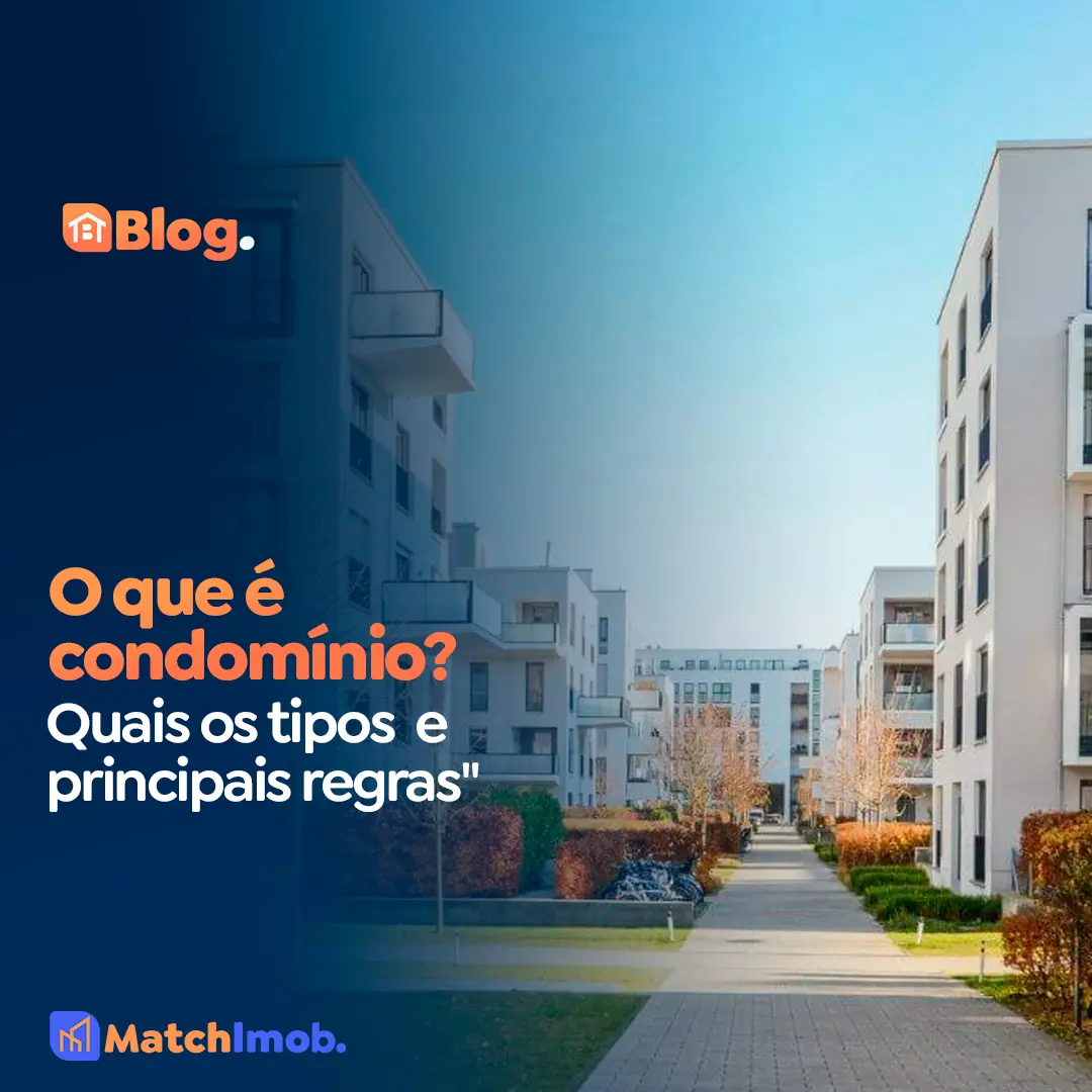 Condomínio: o que é, principais tipos e regras